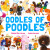 Oodles of Poodles - Rachel Morrisroeová