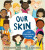Our Skin: A First Conversation About Race - Jessica Ralli,Megan Madison