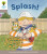 Oxford Reading Tree Biff, Chip and Kipper Stories Decode and Develop: Level 1: Splash! - Roderick Hunt