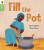 Oxford Reading Tree Green Sparks: Level 2: Fill the Pot - Jane Langford