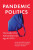 Pandemic Politics - Sara Wallace Goodman,Thomas B. Pepinsky,Shana Kushner Gadarian