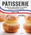Patisserie: A Step-by-Step Guide to Creating Exquisite French Pastry - Philippe Urraca,Cecile Coulier,Michel Guerard