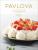 Pavlova: Favorite Recipes from La Meringaie, Paris - 