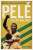 Pele: His Life and Times - Revised & Updated - Harry Harris
