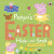 Peppa Pig: Peppa's Easter Hide and Seek - Peppa Pig
