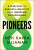 Pioneers: 8 Principles of Business Longevity from Immigrant Entrepreneurs - Neri Karra Sillaman