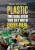 Plastic: The Side Dish You Get with Every Meal - Kimberly Joyce Koyczan