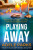 Playing Away - Adele Parks
