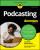 Podcasting For Dummies, 5th Edition - Chuck Tomasi,Tee Morris