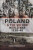 Poland and the Second World War, 1938-1948 - Evan McGilvray