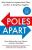 Poles Apart: Why People Turn Against Each Other, and How to Bring Them Together - Laura Osborne,Alison Goldsworthy,Alexandra Chesterfield