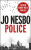 Police - Jo Nesbø