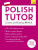 Polish Tutor: Grammar and Vocabulary Workbook (Learn Polish with Teach Yourself) - Joanna Michalak-Gray