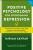 Positive Psychology for Overcoming Depression - Akhtar Miriam