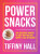 Power Snacks - Tiffiny Hall