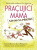 Pracující máma – návod na přežití - Rissová Suzanne,Palaganová Teresa