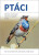 Ptáci - Příručka k určování všech evropských druhů - Rob Hume,Robert Still,Andy Swash,Hugh Harrop