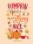 Pumpkin Spice and Everything Nice - Anna Barnes