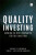 Quality Investing - Lawrence A. Cunningham,Torkell T. Eide,Patrick Hargreaves