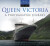 Queen Victoria: A Photographic Journey - Chris Frame,Rachelle Cross