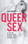 Queer Sex - Juno Roche