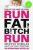 Run Fat Bitch Run - Ruth Field