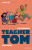 Readerful Independent Library: Level 16: Teacher Tom - Lou Kuenzlerová