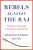 Rebels Against the Raj - Ramachandra Guha