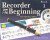Recorder from the Beginning - Book 1 - John Pitts