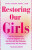 Restoring Our Girls - Cathy Cassani,LCSW Adams