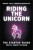 Riding the Unicorn - Thomas Derricott,Wenee Yap