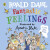 Roald Dahl: Fantastic Feelings - Roald Dahl