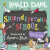 Roald Dahl: Splendiferous School - Roald Dahl