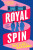 Royal Spin - Robin Benway,Omid Scobie