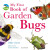 RSPB My First Book of Garden Bugs - Mike Unwin