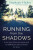 Running From the Shadows - Stephanie Hickey