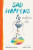 Sad Happens - Brandon Stosuy