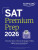 SAT Premium Prep 2026: Includes 3 Full Length Practice Tests, 700+ Practice Questions, + 1 Year Online Access to Quizzes and Video Lessons and Tutorials - Kaplan Test Prep