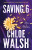 Saving 6 - Chloe Walsh