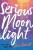 Serious Moonlight - Jenn Bennett