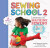 Sewing School Â® 2 - Amie Petronis Plumley,Andria Lisle