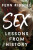 Sex: Lessons From History - Fern Riddell