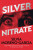 Silver Nitrate - Silvia Moreno-Garciová