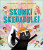 Skunk! Skedaddle! - Peter Bently