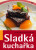 Sladká kuchařka - Vladimír Chaloupka