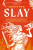 Slay: Ancient legends of female slayers and the hidden mythology of dragons - Elmer Jasmine