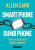 Smart Phone Dumb Phone - Allen Carr,John Dicey