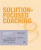 Solution-Focused Coaching - Anthony Grant,Jane Greene