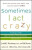 Sometimes I Act Crazy - Jerold J. Kreisman,Hal Straus