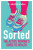 Sorted: The Active Woman's Guide to Health - Dr Juliet McGrattan